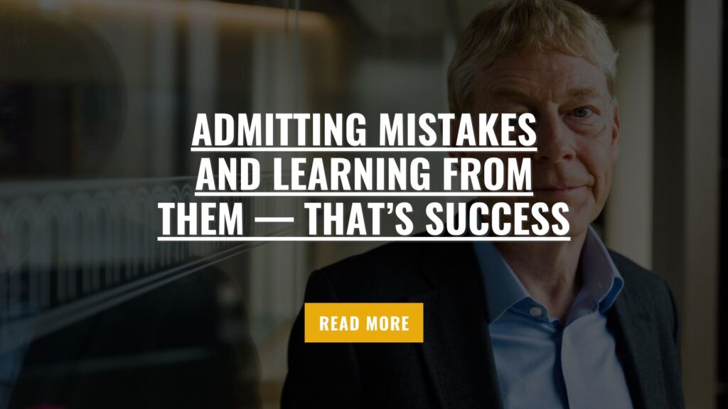 Admitting mistakes and learning from them — that’s success