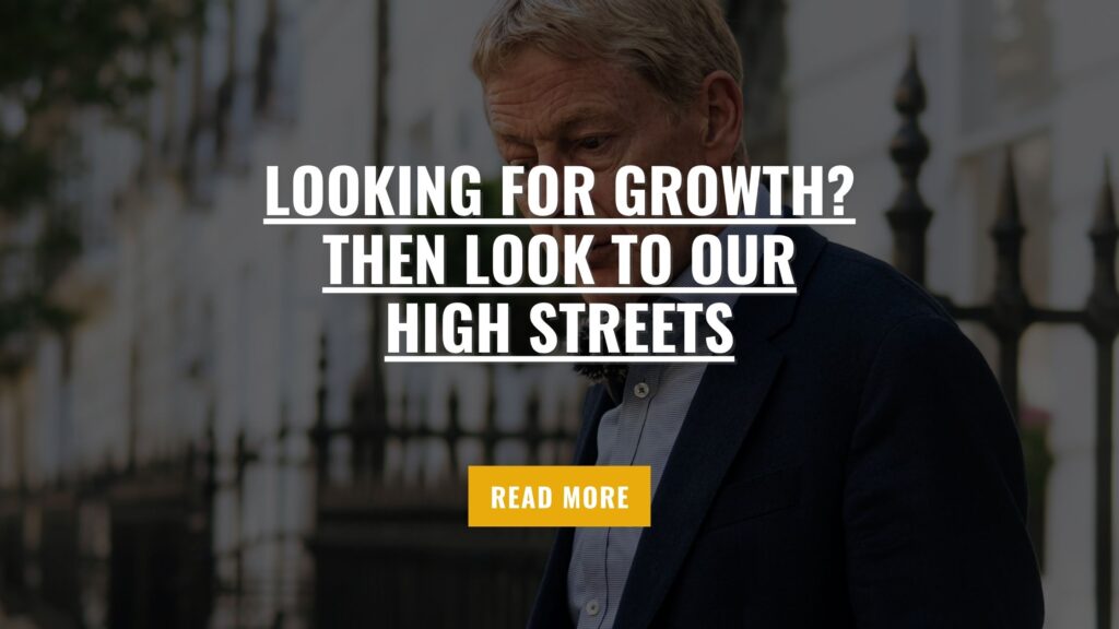 Looking for growth? Then look to our high streets
