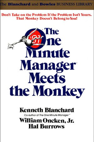 The One Minute Manager Meets the Monkey by Kenneth Blanchard